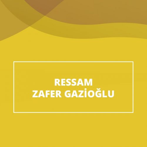 Ressam Zafer Gazioğlu